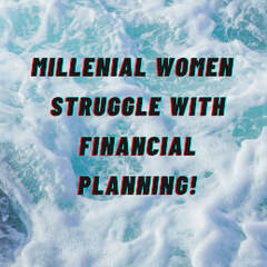 Financial Planning and Coaching Millenial women 